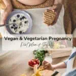 Pinterest Pin for a recipe post on the safety of vegan and vegetarian diet plans. The image shows an expecting mother eating a bowl of cereal an toast with another expecting mother cutting fresh fruit.