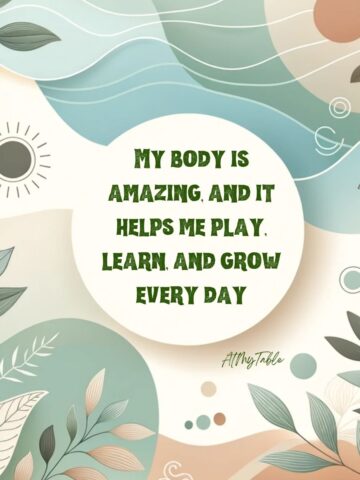 Text that reads My body is amazing, and it helps me play, learn, and grow every day. The text is surrounded by cartoon leaves of pale pastel colors.